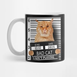 2024 Bad Cat I Ain't Playing Mug